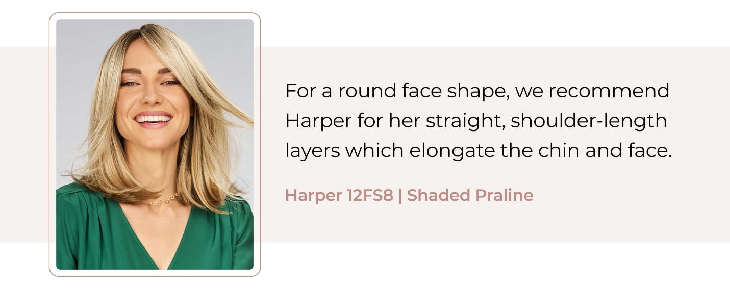 Round — Harper by Jon Renau